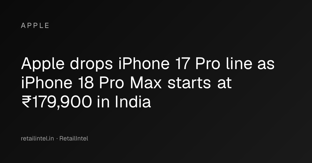Apple Drops IPhone 17 Pro Line As IPhone 18 Pro Max Starts Apple Drops IPhone 17 Pro Line As IPhone 18 Pro Max Starts